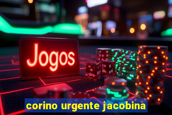 corino urgente jacobina